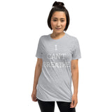 I Can't Breathe Short-Sleeve Unisex T-Shirt