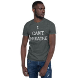 I Can't Breathe Short-Sleeve Unisex T-Shirt