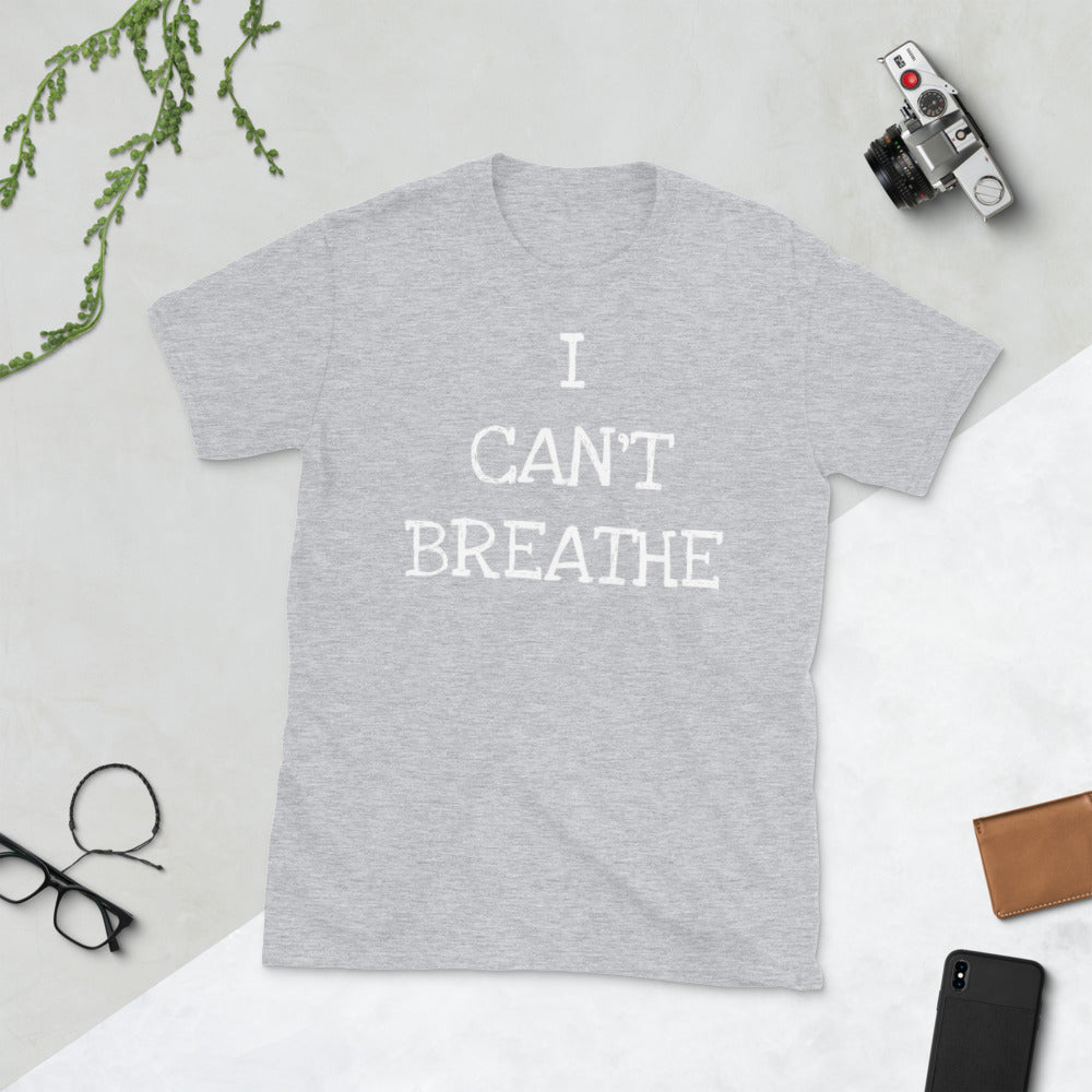 I Can't Breathe Short-Sleeve Unisex T-Shirt