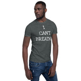 I Can't Breathe Short-Sleeve Unisex T-Shirt