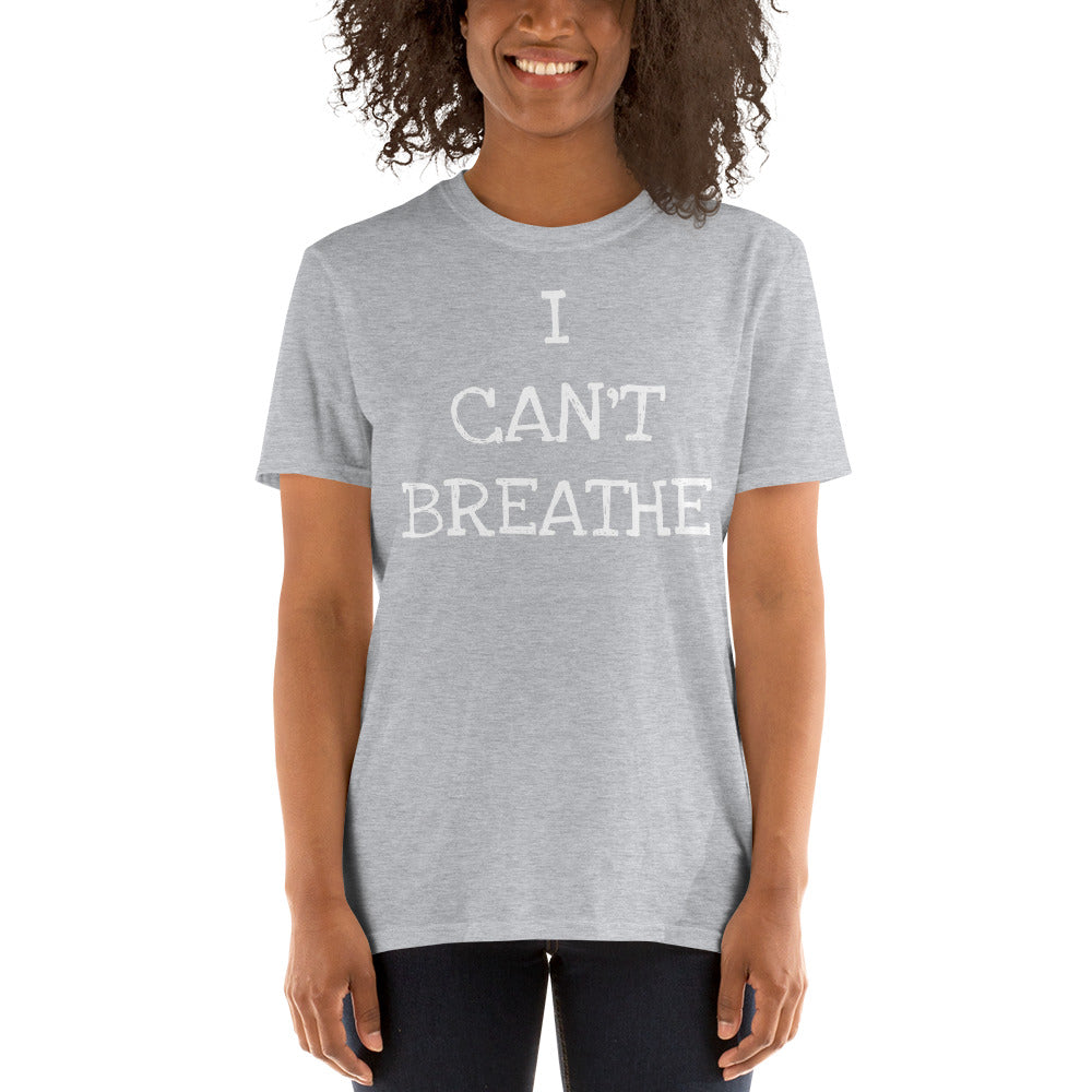 I Can't Breathe Short-Sleeve Unisex T-Shirt